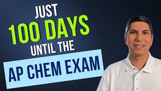 100 Days Until the AP Chemistry Exam | How to Get Ready Now!