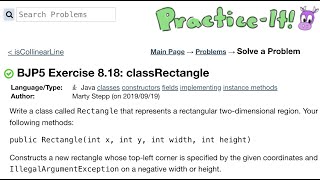 Java Practice It | Exercise 8.18 classRectangle | classes, constructors, fields, implementing