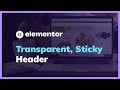 How to Make A Transparent, Sticky Header Using Elementor Pro