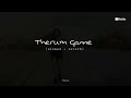 Therum Ganne (slowed + reverb) version
