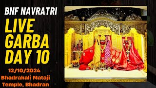 BNF Navratri Live Garba Day 10 | રાસ ગરબા | Bhadran Live Garba 2024 | Live Garba Bhadran 2024