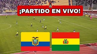 ECUADOR vs BOLIVIA EN VIVO 🔴AMISTOSO INTERNACIONAL