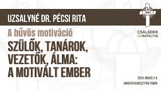 Uzsalyné dr. Pécsi Rita A bűvös motiváció. Szülők, tanárok, vezetők álma: A motivált ember.