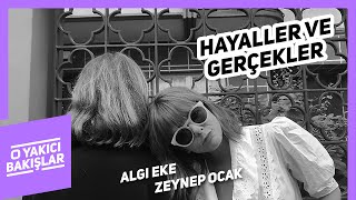 Hayaller ve Gerçekler | O Yakıcı Bakışlar #2