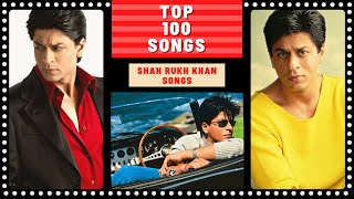 Top 100 SHAH RUKH KHAN Songs