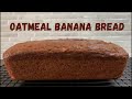 Oatmeal Banana Bread Recipe | Megshaw’s Kitchen