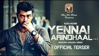Yennai Arindhaal Official Teaser | Ajith, Gautham Menon, Harris Jayaraj, Trisha, Anushka