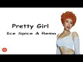 Ice Spice & Rema - Pretty Girl (Lyrics)