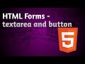HTML Forms- Textarea and button | Tutorial -08