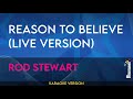 Reason To Believe (live Version) - Rod Stewart (karaoke)