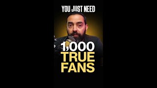 You just need 1,000 true fans