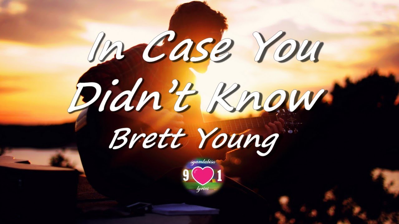 Brett Young - In Case You Didn't Know (Lyrics Video) - YouTube