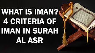 What is Iman? 4 Criteria of Iman | Nouman Ali Khan | Lessons from Surah Al Asr