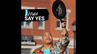 Say Yes by J Mitch Lyrical Video