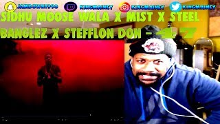 (WICKED COLLAB)Sidhu Moose Wala x MIST x Steel Banglez x Stefflon Don - 47 [Official Video]REACTION!
