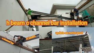 H-BEAM.C-CHANNEL INSTALLATION.+ update sa motor pool project