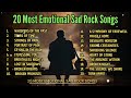 20 most emotional sad rock songs