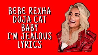 Bebe Rexha Ft Doja Cat Baby I’m Jealous Lyrics