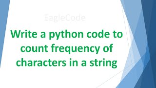 Write a python code to count frequency of characters in a string #coding #pythoncode #interview