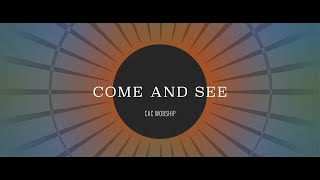 CAC Worship – Come and See Official Music Video