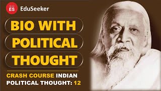 SRI AUROBINDO GHOSH [Hindi] | Indian Political Thought | Crash- Course-12