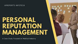 Personal Reputation Management Case Study