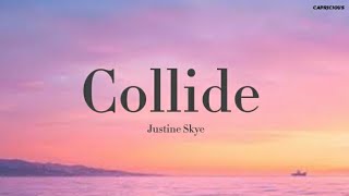 Collide - Justine Skye (Lyrics)