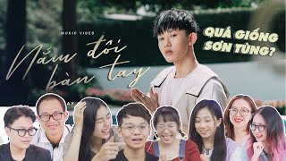 Reaction NẮM ĐÔI BÀN TAY - Kay Trần: Ngỡ ngàng trước hình ảnh quá giống Sơn Tùng?