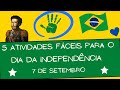 ✔5 Dicas de Atividades Fáceis para o Dia da Independência|7 de Setembro| Educação Infantil⭕