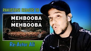Mehbooba Mehbooba Live By Arijit Singh At Mumbai Concert | Pakistani Reaction | Re-Actor Ali