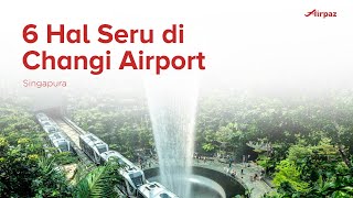 6 Hal Seru di Changi Airport Singapura #shorts