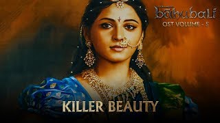 Baahubali OST - Volume 05 - Killer Beauty | MM Keeravaani