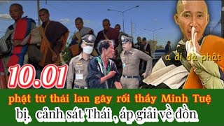 1.1 Master Minh Tue was harassed by Thai Buddhists and escorted to the police station by Thai police