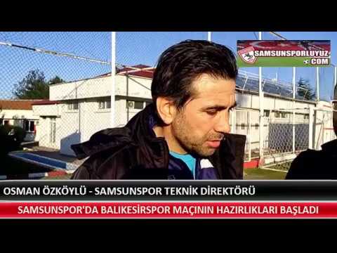 SAMSUNSPOR'DA BALIKESİRSPOR MAÇININ HAZIRLIKLARI BAŞLADI - YouTube