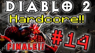 Diablo 2 HC! - Part 14 (FINALE!)