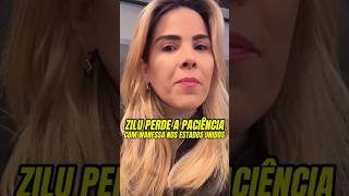 ZILU CAMARGO PERDE A PACIÊNCIA COM WANESSA CAMARGO NOS ESTADOS UNIDOS