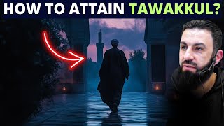 HOW TO ATTAIN TAWAKKUL IN ALLAH? VERY POWERFUL