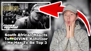 South African Reacts To 🇮🇳DIVINE🇮🇳 Kohinoor(Official Music Video) | He Has To Be Top 3 !!! |
