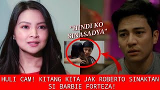 HALA HULI CAM JAK ROBERTO SINAKTAN SI BARBIE FORTEZA!