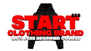 How To ACTUALLY Start A Clothing Brand In 2024! (BEGINNER COURSE)