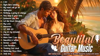 The Best Romantic Guitar Music Collection Of All Time ❤ Guitar Serenades for a Heartfelt Experience
