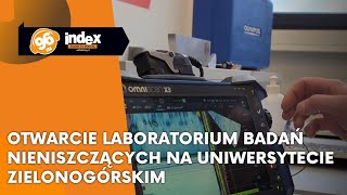 Otwarcie laboratorium badań nieniszczących na Uniwersytecie Zielonogórskim