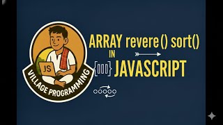 Array in JavaScript Reverse and Sort Array | Array Methods | @VillageProgramming #javascript