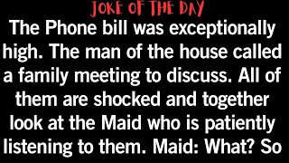 😂 joke of the day | The Phone bill was exceptionally high. The man of the house.