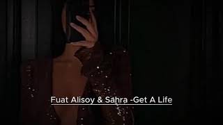 Fuat Alisoy - Get A Life  Remix