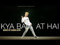 KYA BAAT AY // HARDY SANDHU // NEW COVER DANCE VIDEO // BY SANJIB NATH // HIP HOP // ASSAM GUWAHATI