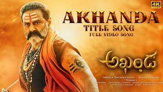 Full Video: Akhanda Title Song [4K] | Nandamuri Balakrishna | Boyapati Sreenu |Thaman S |Telugu Hits
