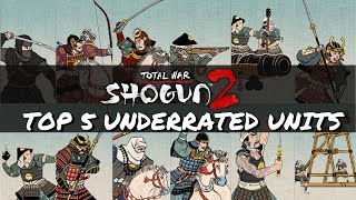 Top 5 Underrated Shogun 2 Units