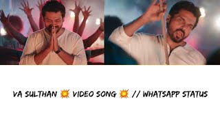 va sulthan 💥 video song 💥 // whatsapp status 💥