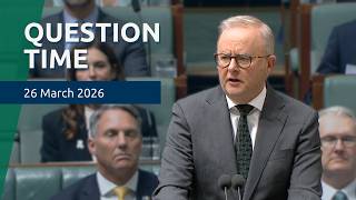 House Question Time - 26 March 2026